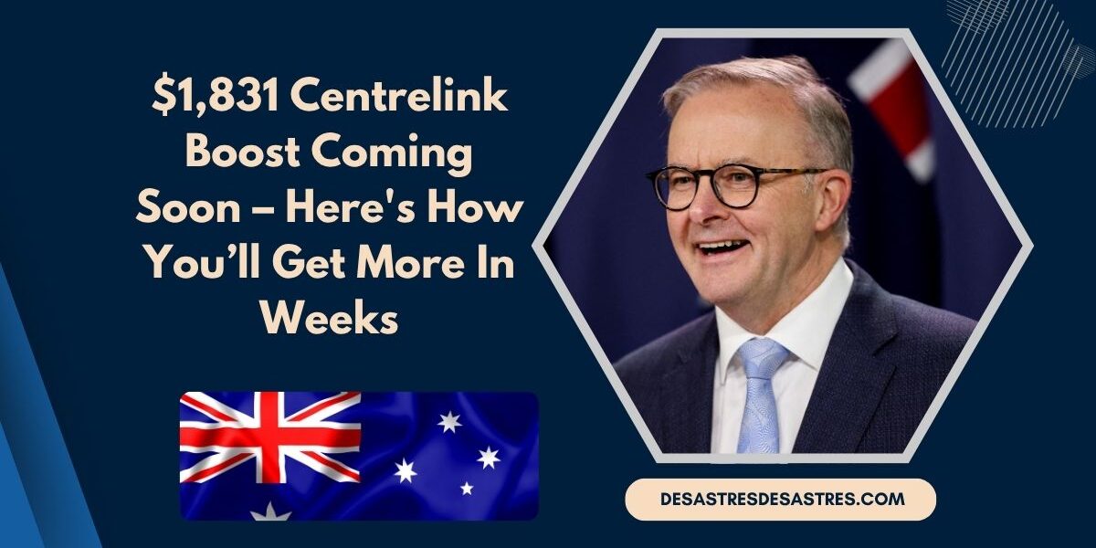 $1,831 Centrelink Boost Coming Soon – Here's How You’ll Get More In Weeks