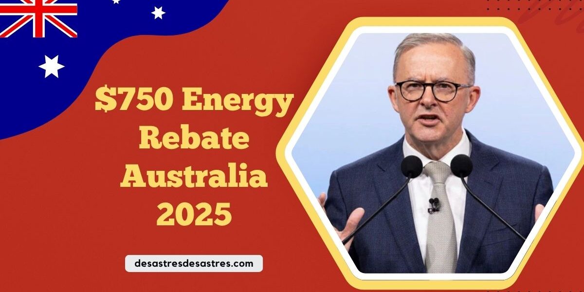 $750 Energy Rebate Australia 2025- When Each State Will Receive The Payment