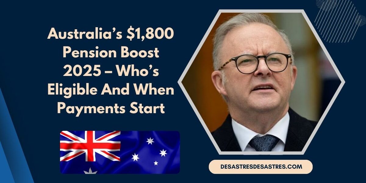 Australia’s $1,800 Pension Boost 2025 – Who’s Eligible And When Payments Start