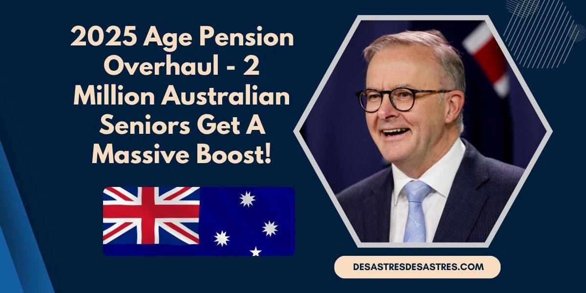 2025 Age Pension Overhaul - 2 Million Australian Seniors Get A Massive Boost!